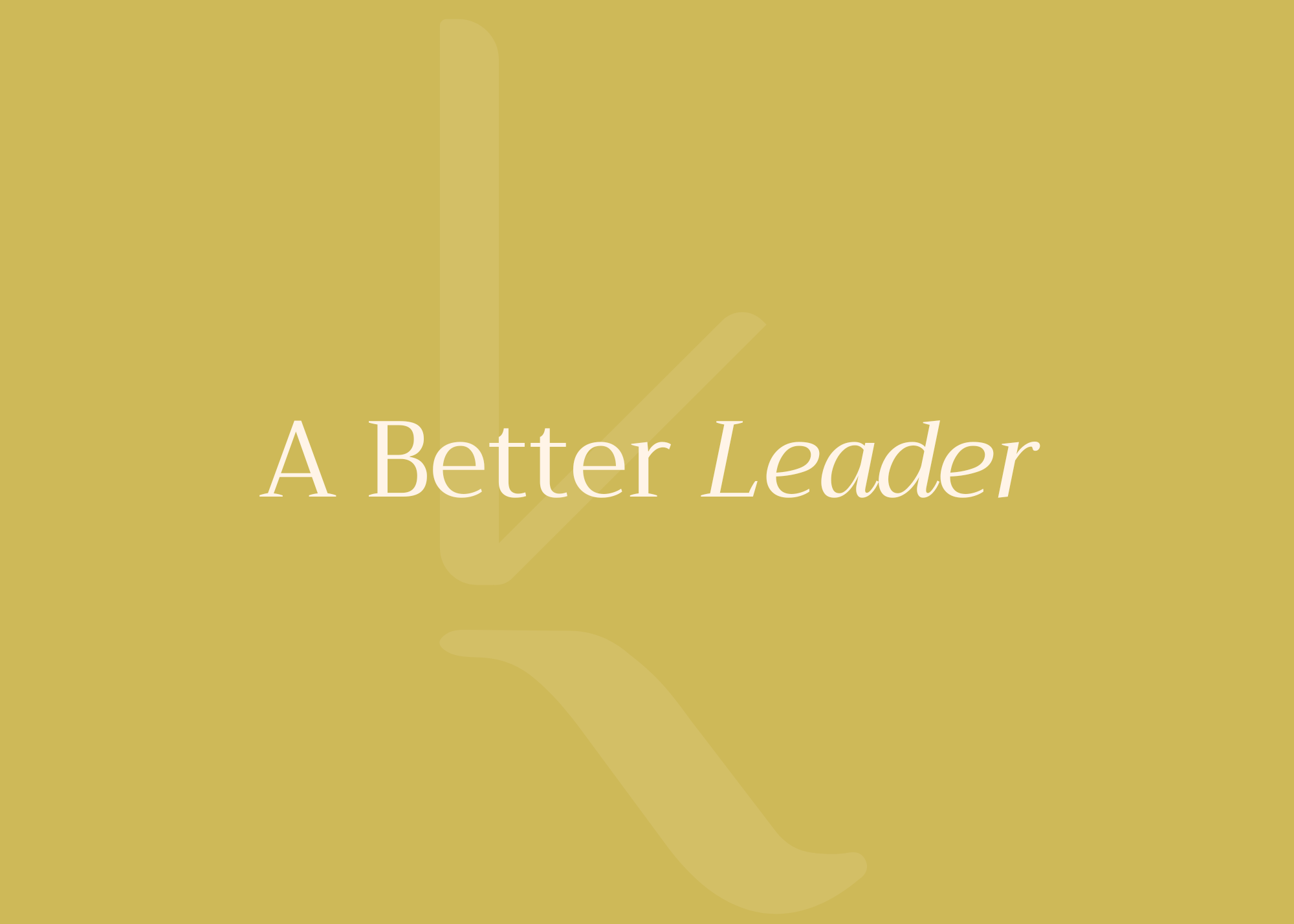 A Better leader