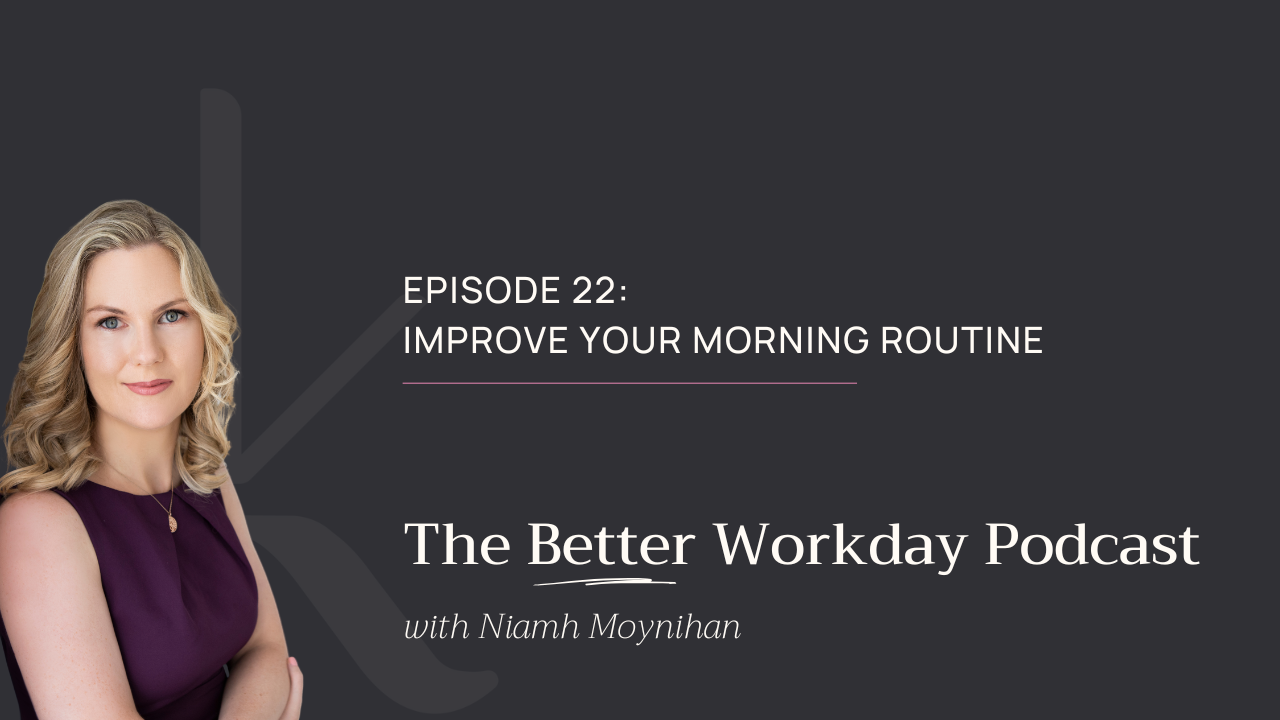 The Better Workday Podcast Episode 22