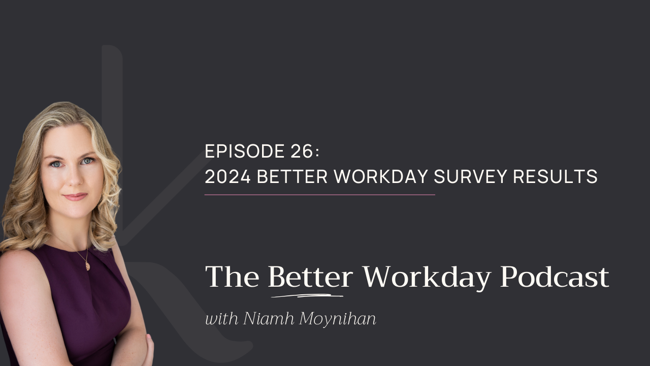 The Better Workday Podcast Episode 26