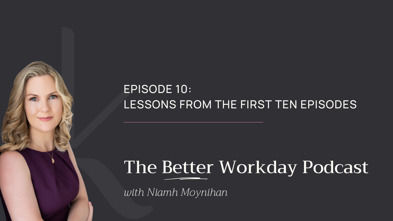 The Better Workday Podcast Episode 10