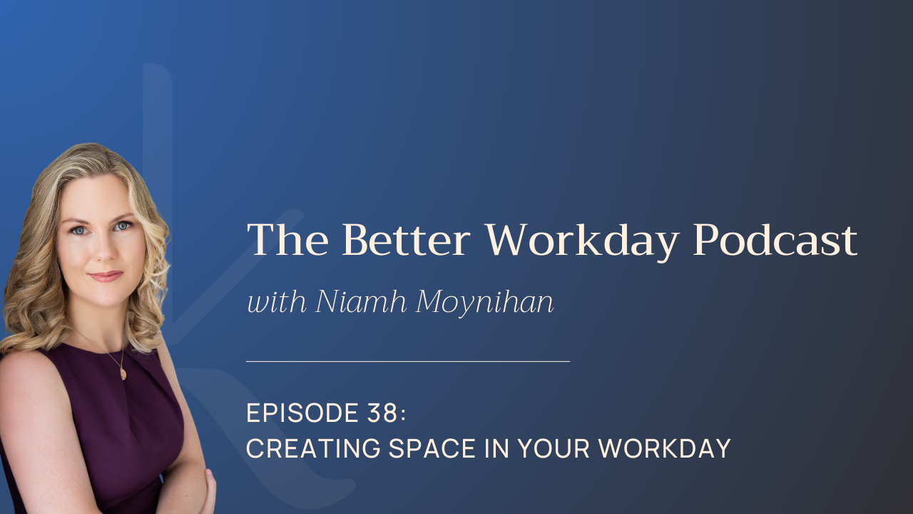 The Better Workday Podcast Episode 38