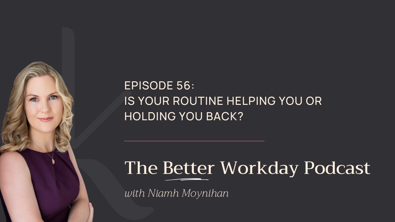 The Better Workday Podcast Episode 56