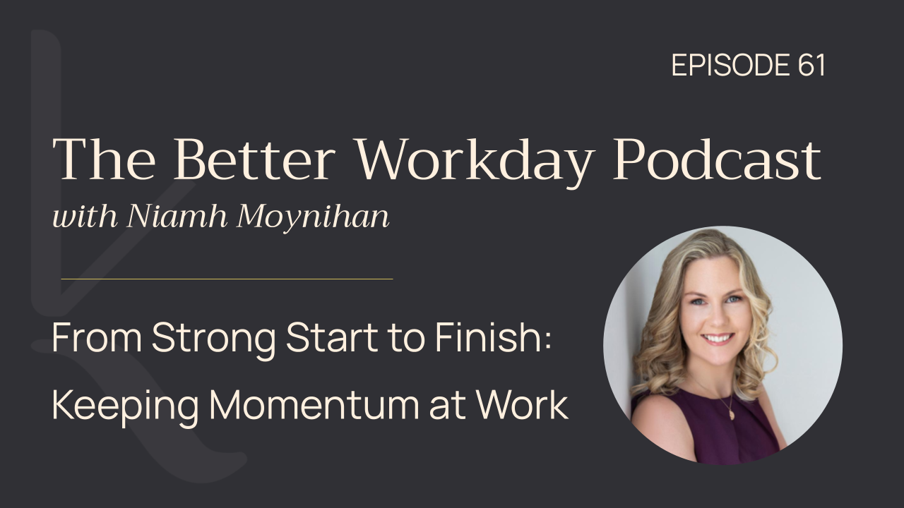 The Better Workday Podcast Episode 61