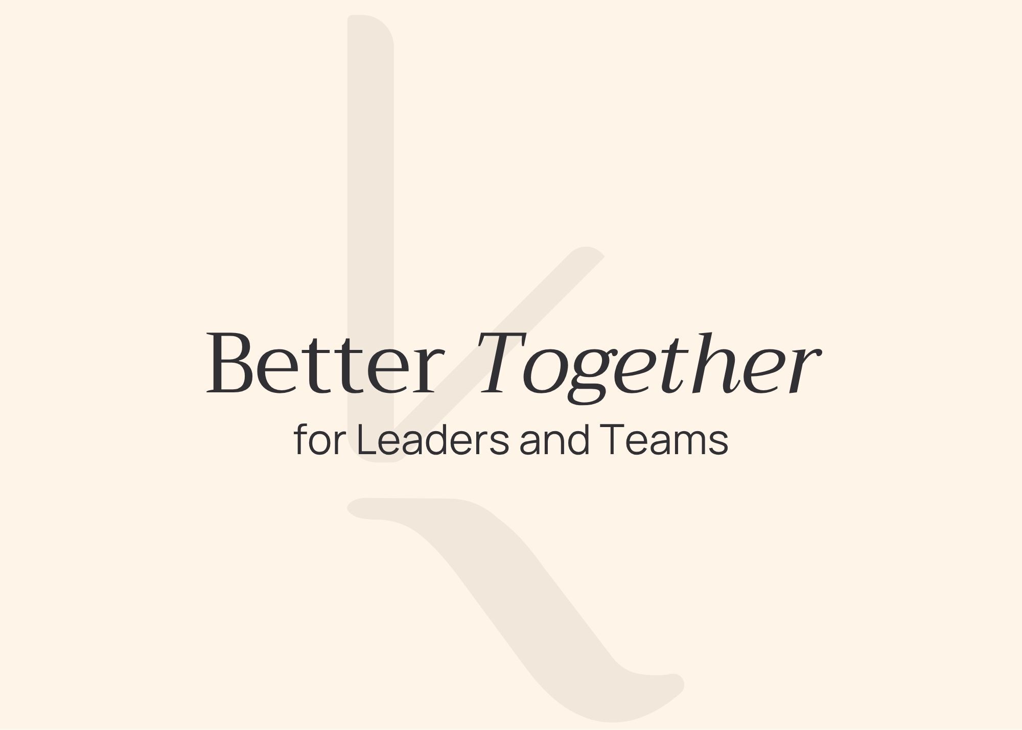 Better Together