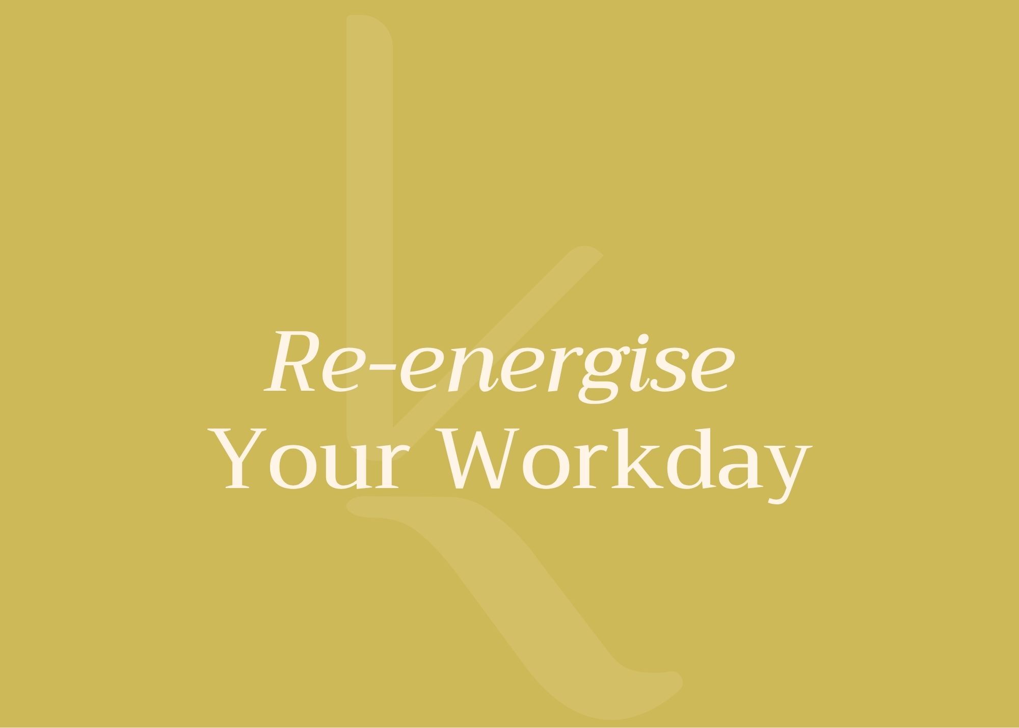 Re-Energise Your Workday